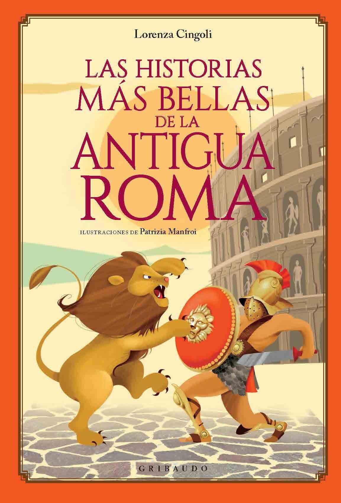 Las Historias Más Bellas de la Antigua Roma. 