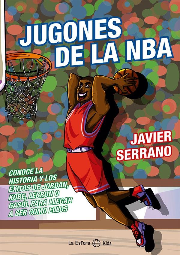 Jugones de la Nba "Conoce la Historia y los Éxitos de Jordan, Kobe, Lebron o Gasol para Lle". 