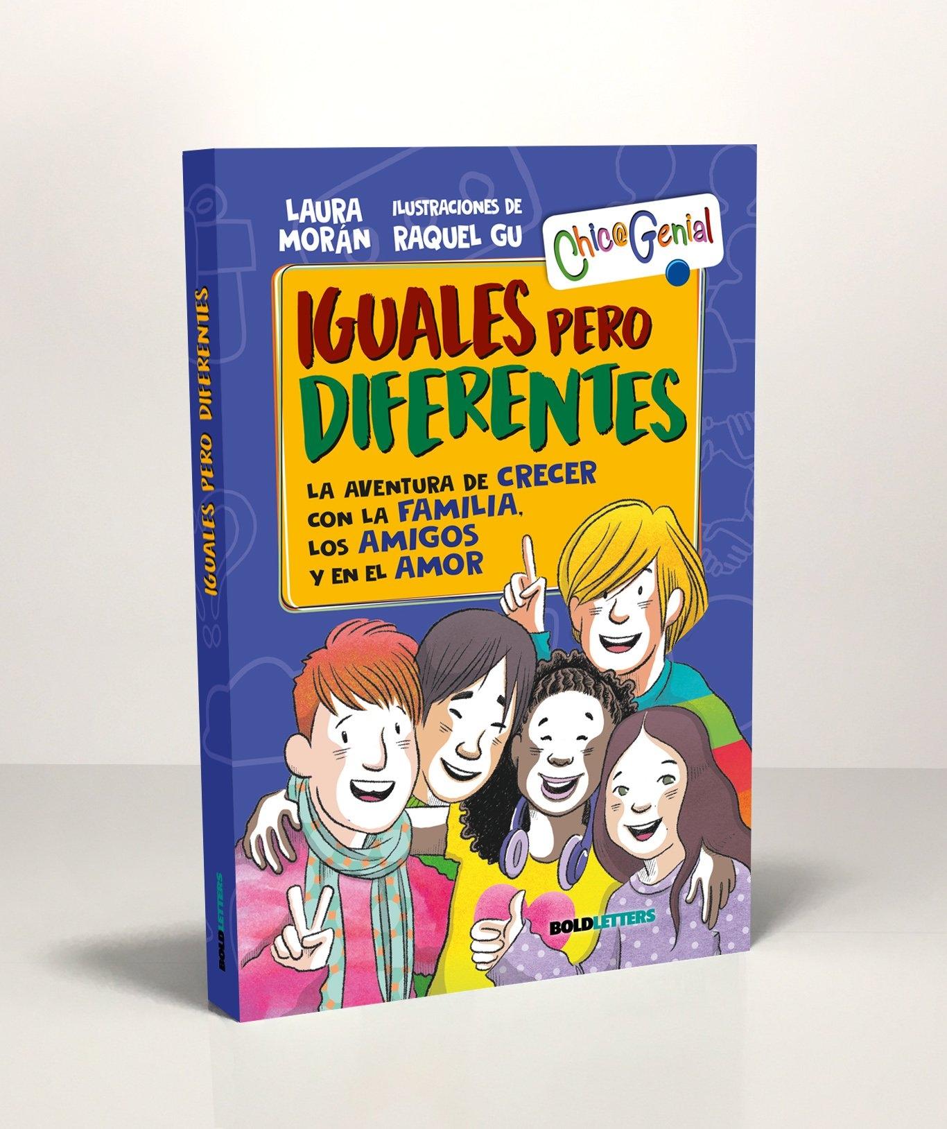 Iguales pero Diferentes "La Aventura de Crecer con la Familia, los Amigos y en el Amor"