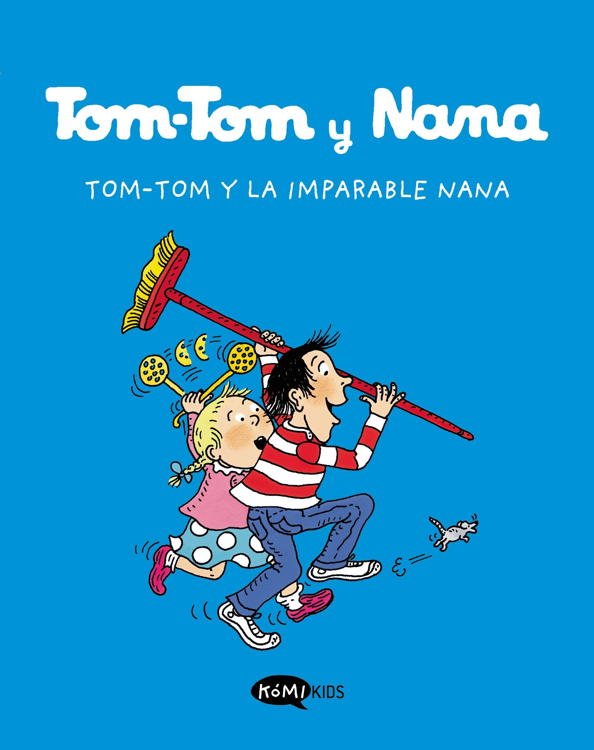 Tom-Tom y Nana 1 "Tom-Tom y la Imparable Nana"
