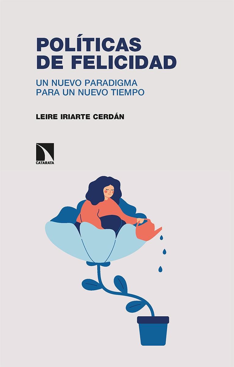 Políticas de Felicidad "Un Nuevo Paradigma para un Nuevo Tiempo". 