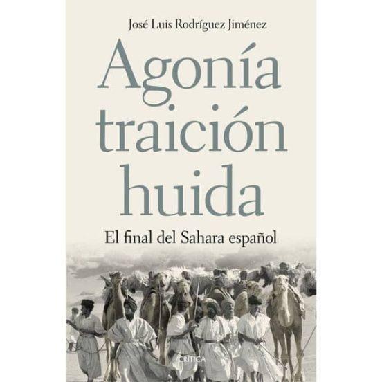 Agonía, traición, huida "El final del Sahara español"