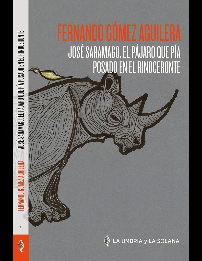 José Saramago. el Pájaro que Pía Posado en el Rinoceronte