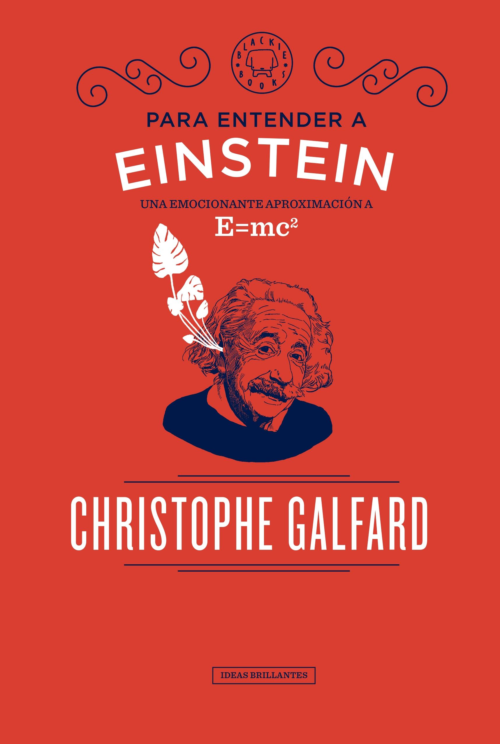 Para Entender a Einstein "Una Emocionante Aproximación a E=Mc2"