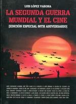 La Segunda Guerra Mundial y el cine. 