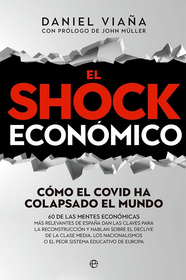 El shock económico "Cómo el Covid ha colapsado el mundo. 60 de las mentes económicas más rel"