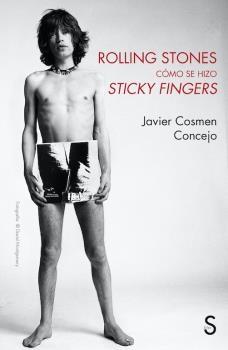 Rolling Stones, Cómo se Hizo Sticky Fingers. 