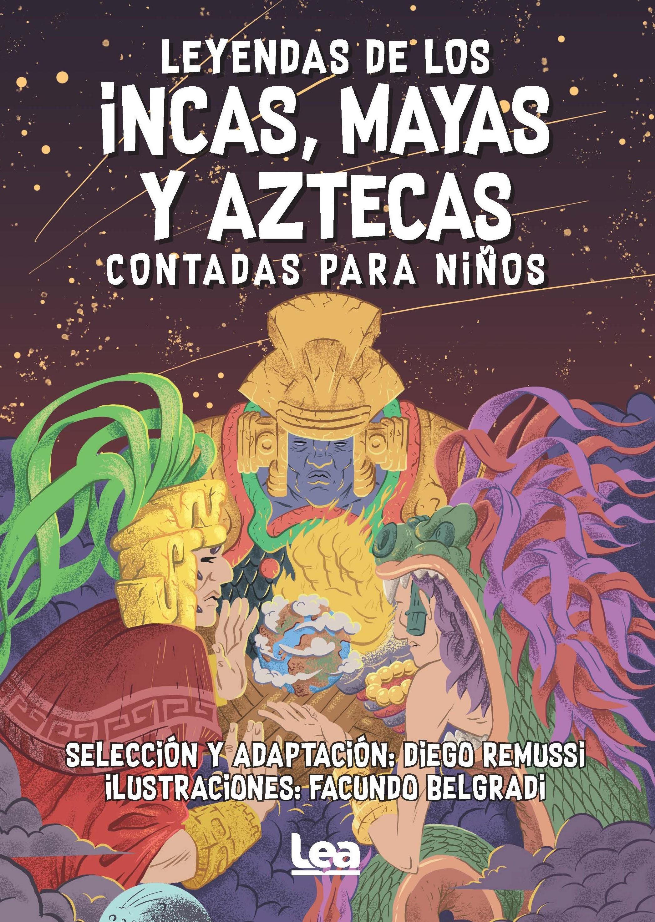 Leyendas de los Incas, Mayas y Aztecas Contadas para Niños. 