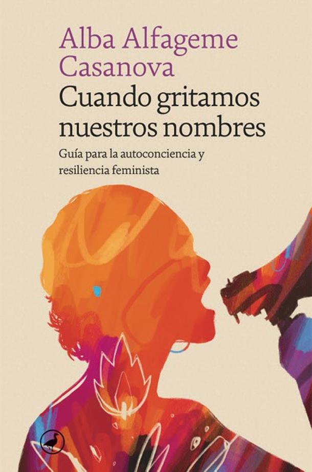 Cuando Gritamos Nuestros Nombres "Guía para la Autoconciencia y Resiliencia Feminista". 