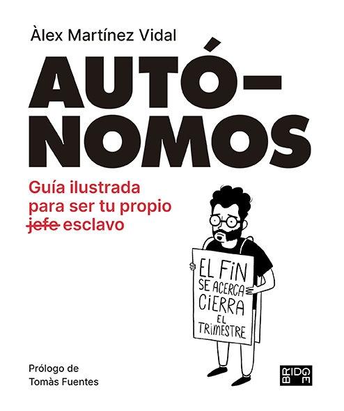 Autónomos "Guía Ilustrada para Ser tu Propio Esclavo". 