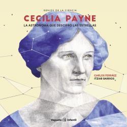 Cecilia Payne "La Astrónoma que Descifró las Estrellas". 