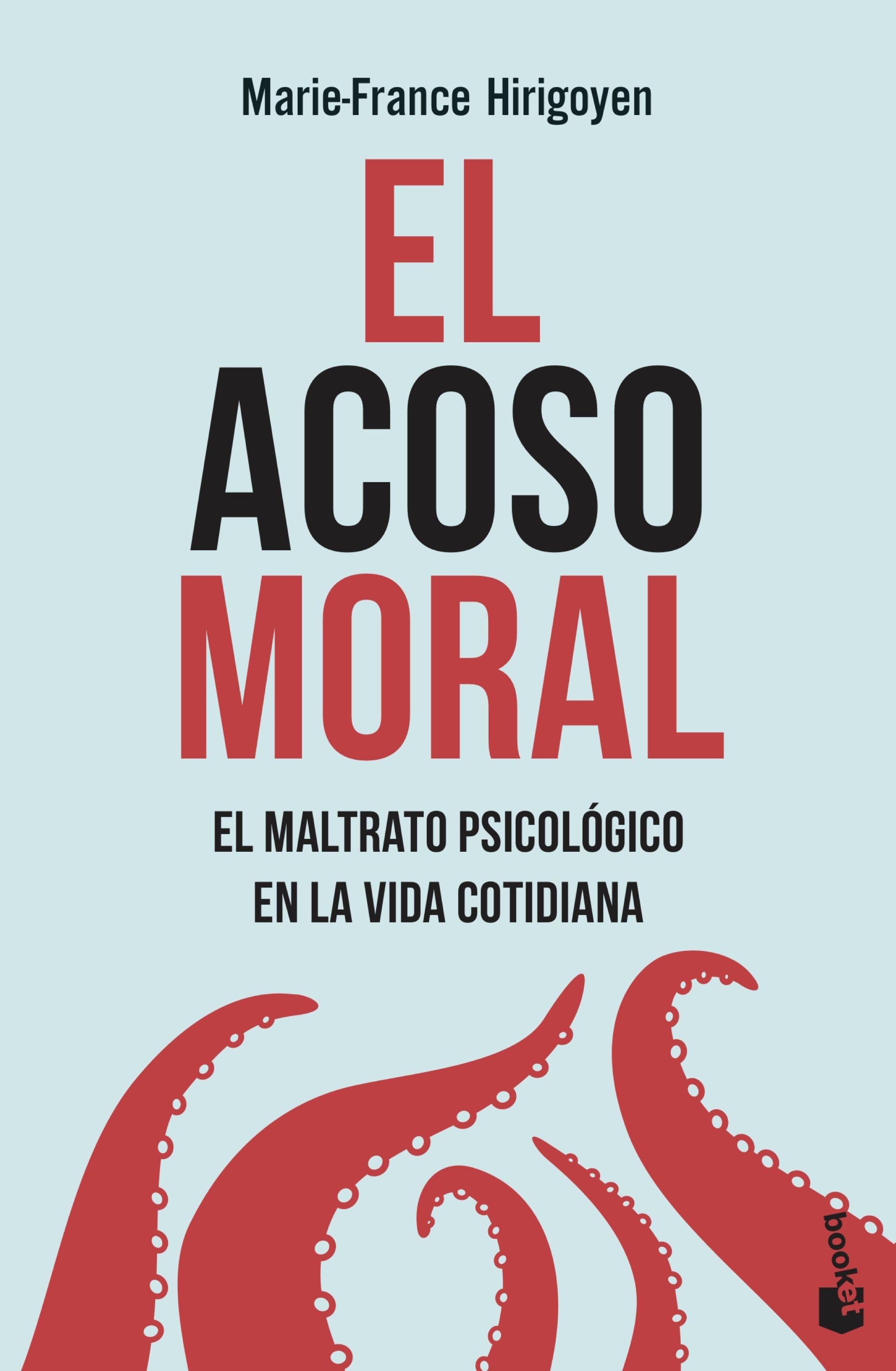 El Acoso Moral "El Maltrato Psicológico en la Vida Cotidiana". 