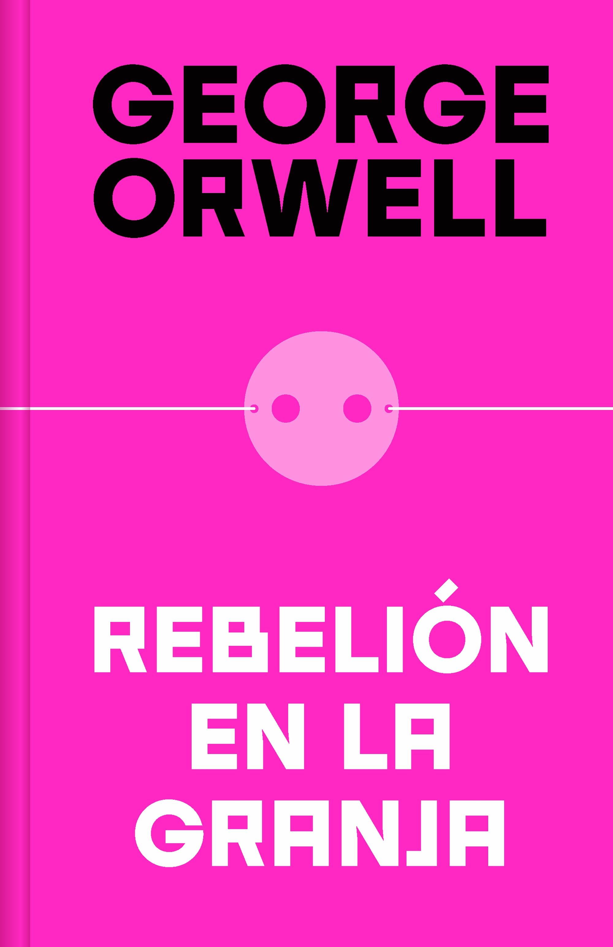 Rebelión en la Granja (Edición Definitiva Avalada por The Orwell Estate). 