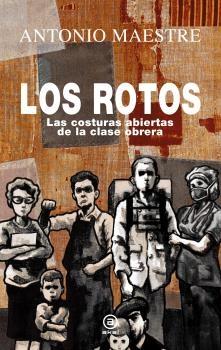 Los Rotos "Las Costuras Abiertas de la Clase Obrera". 