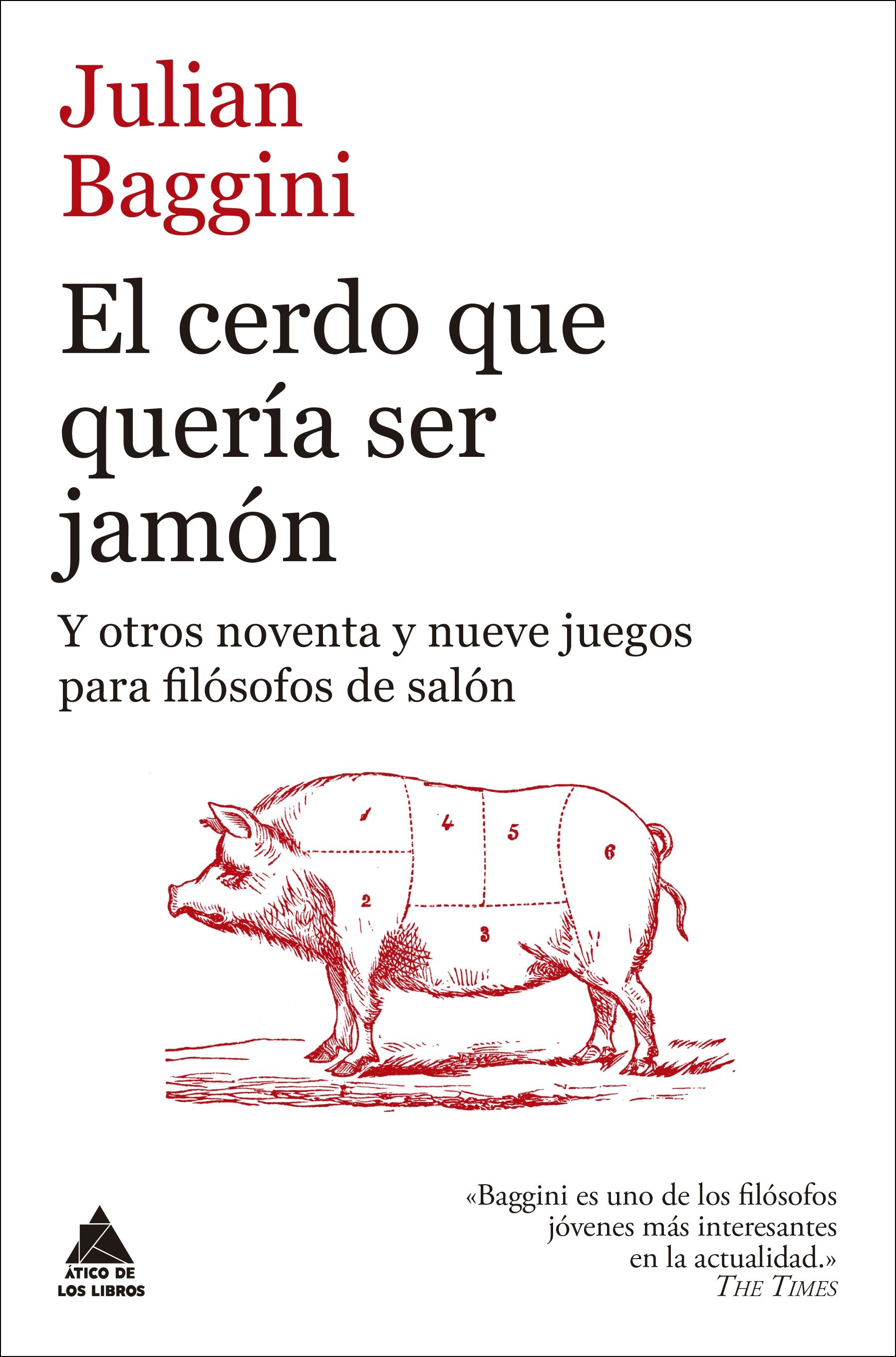 El Cerdo que Quería Ser Jamón "Y Otros Noventa y Nueve Juegos para Filósofos de Salón". 