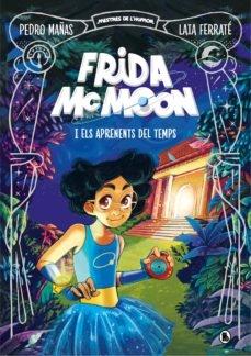 Frida Mcmoon I Els Aprenents del Temps - Frida Mcmoon 1