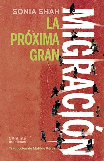 La Próxima Gran Migración "La Historia del Movimiento en un Planeta Inestable"