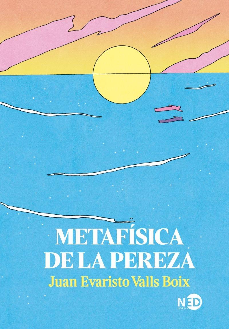 Metafísica de la Pereza. 