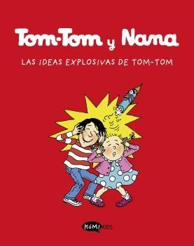 Tom-Tom y Nana 2 "Las Ideas Explosivas de Tom-Tom". 