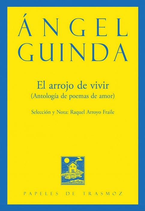 El Arrojo de Vivir Antologia de Poemas de Amor