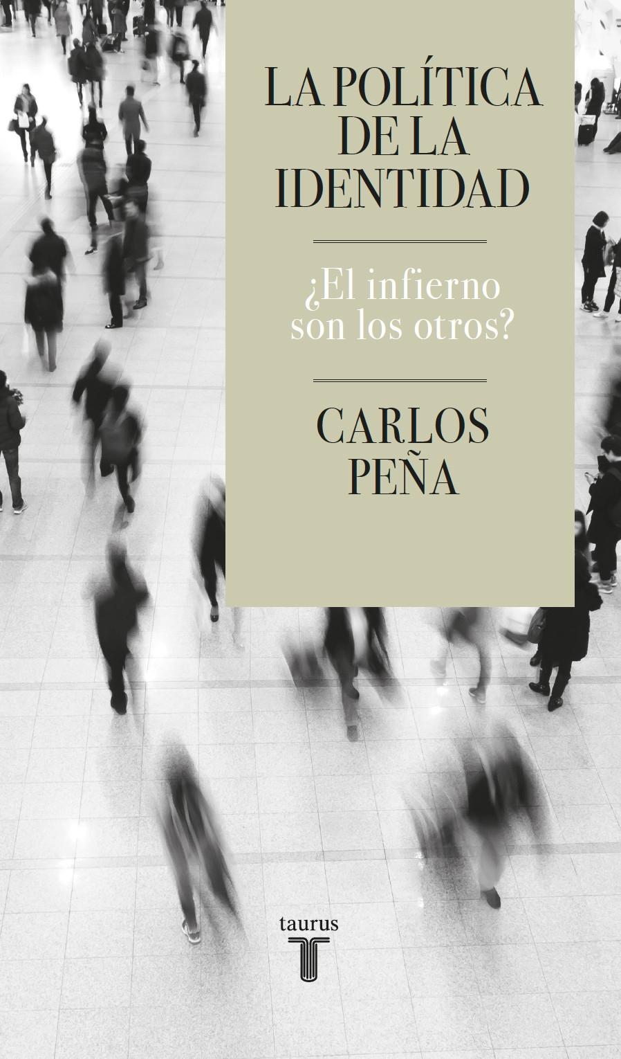 La Política de la Identidad "¿El Infierno Son los Otros?". 