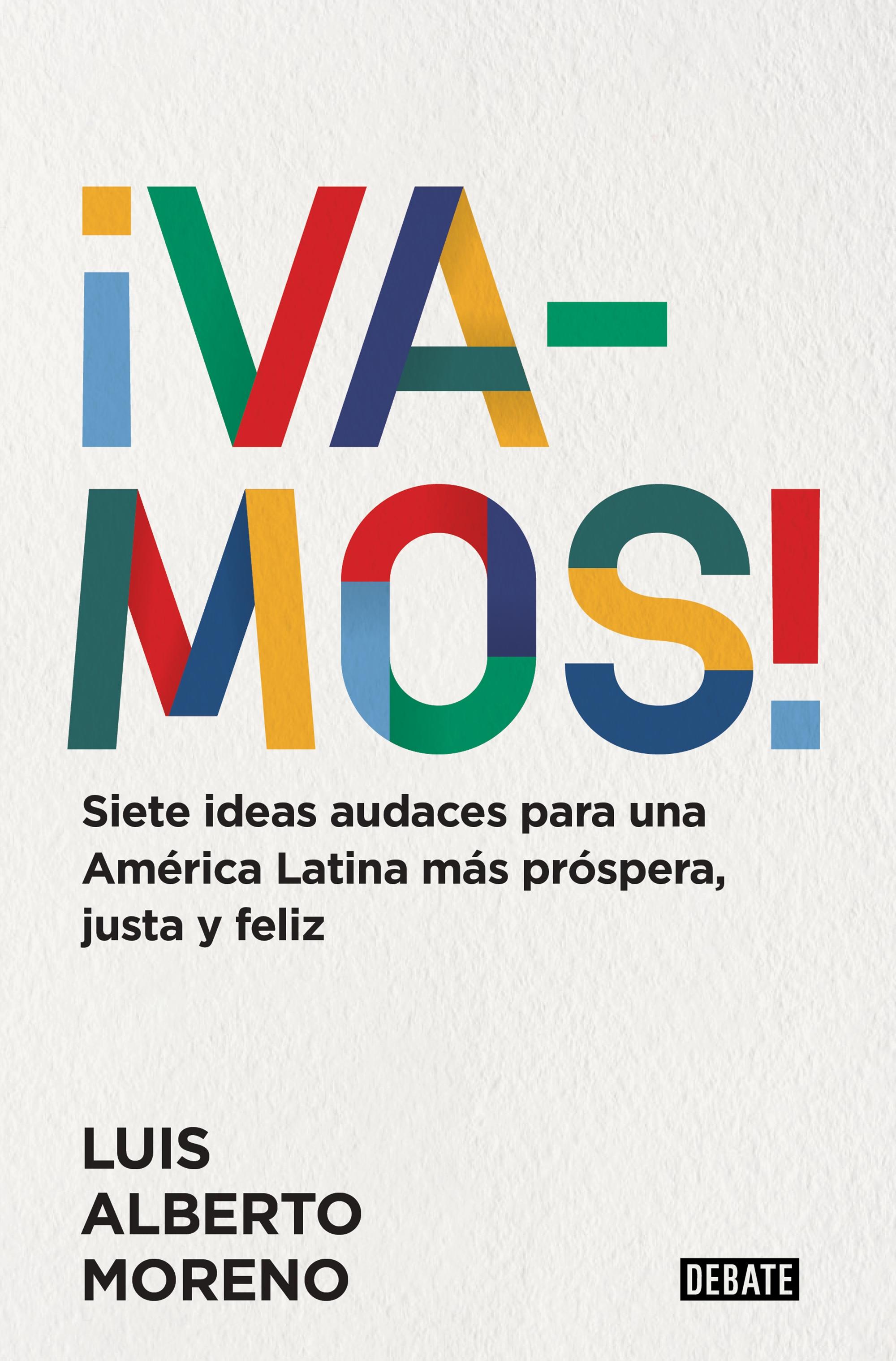 ¡VAMOS! "Siete ideas audaces para una América Latina más próspera, justa y feliz"