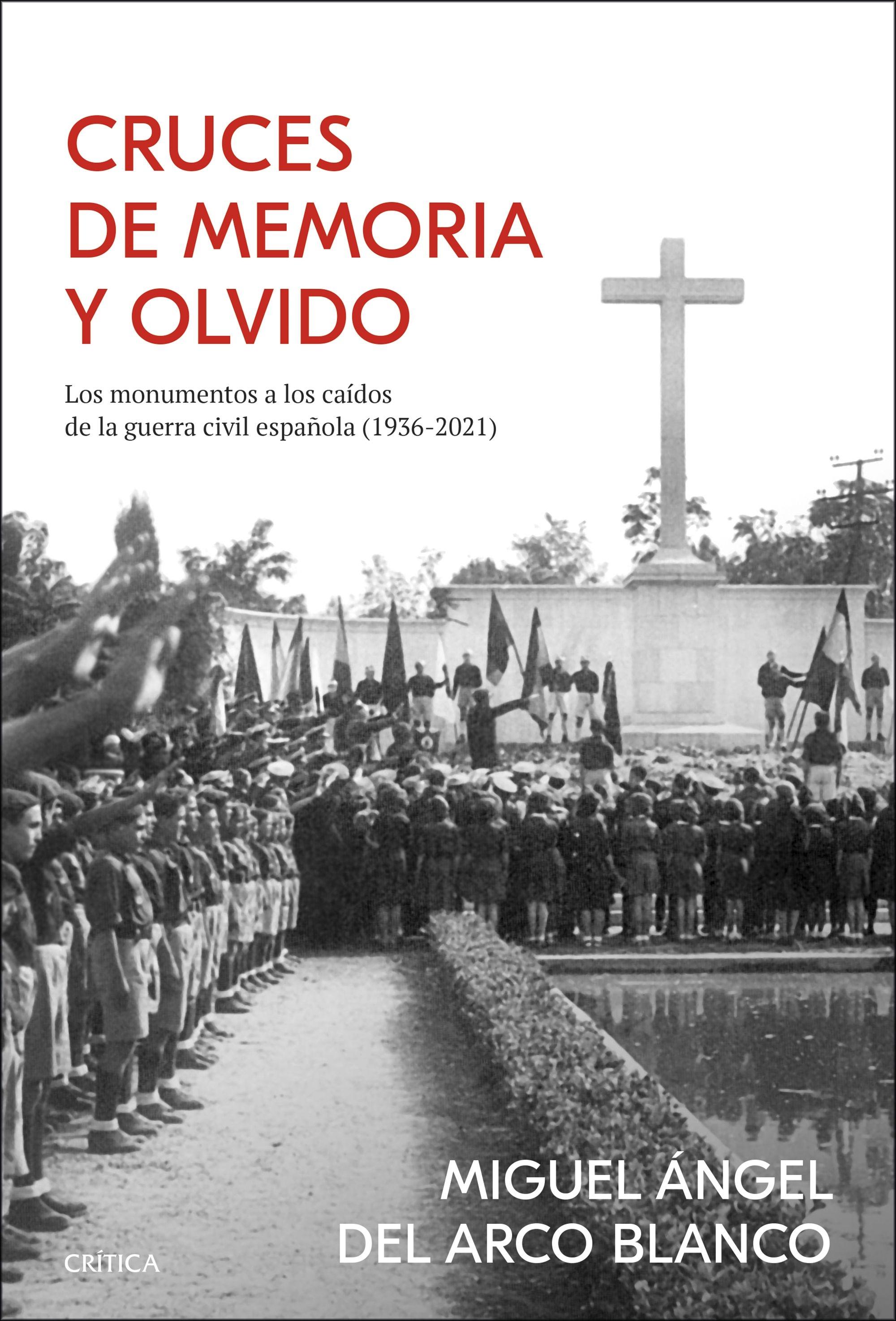 Cruces de Memoria y Olvido "Los Monumentos a los Caídos de la Guerra Civil Española (1936-2021)". 