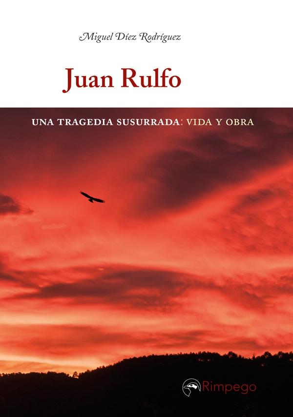 Juan Rulfo "Una Tragedia Susurrada. Vida y Obra"