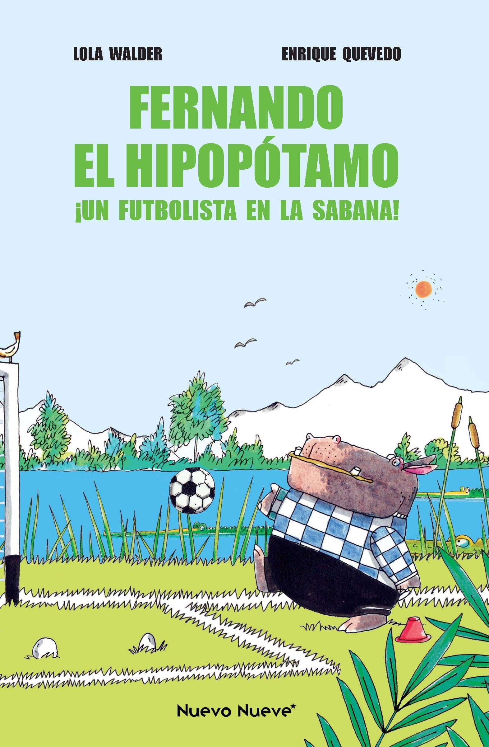 Fernando el Hipopótamo "¡Un Futbolista en la Sabana!". 