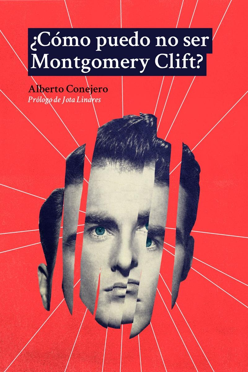 ¿Cómo Puedo no Ser Montgomery Clift?