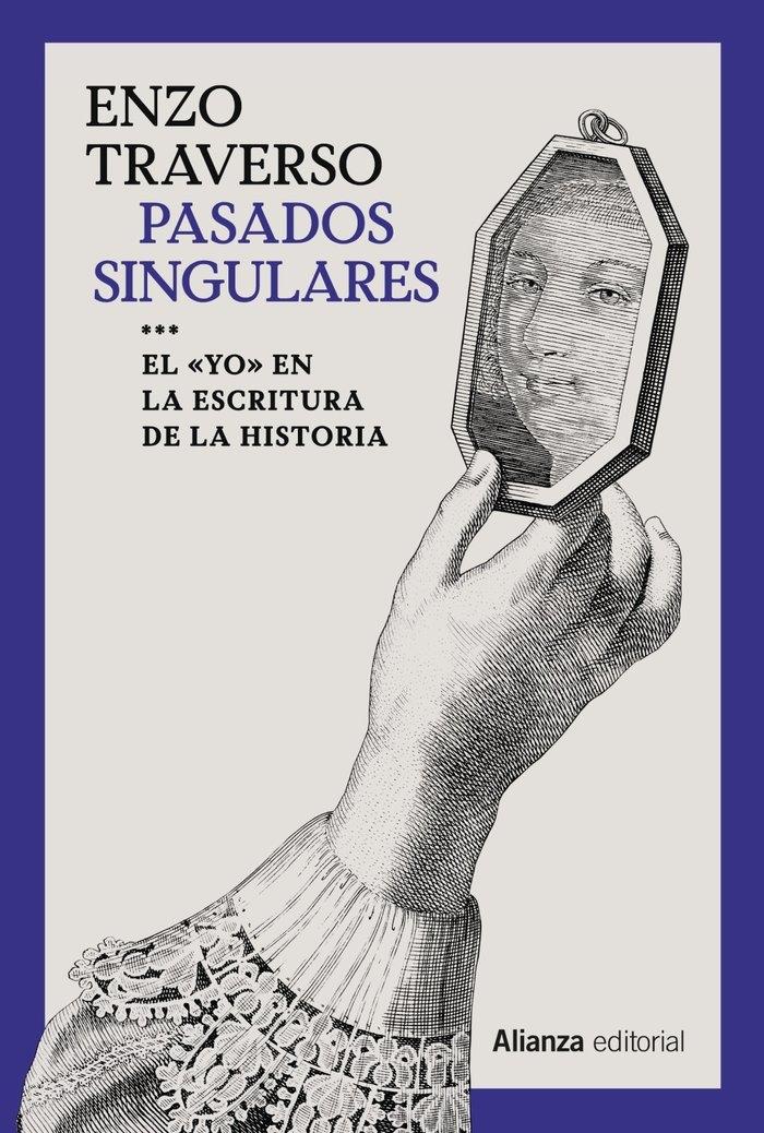 Pasados Singulares "El 'Yo' en la Escritura de la Historia"