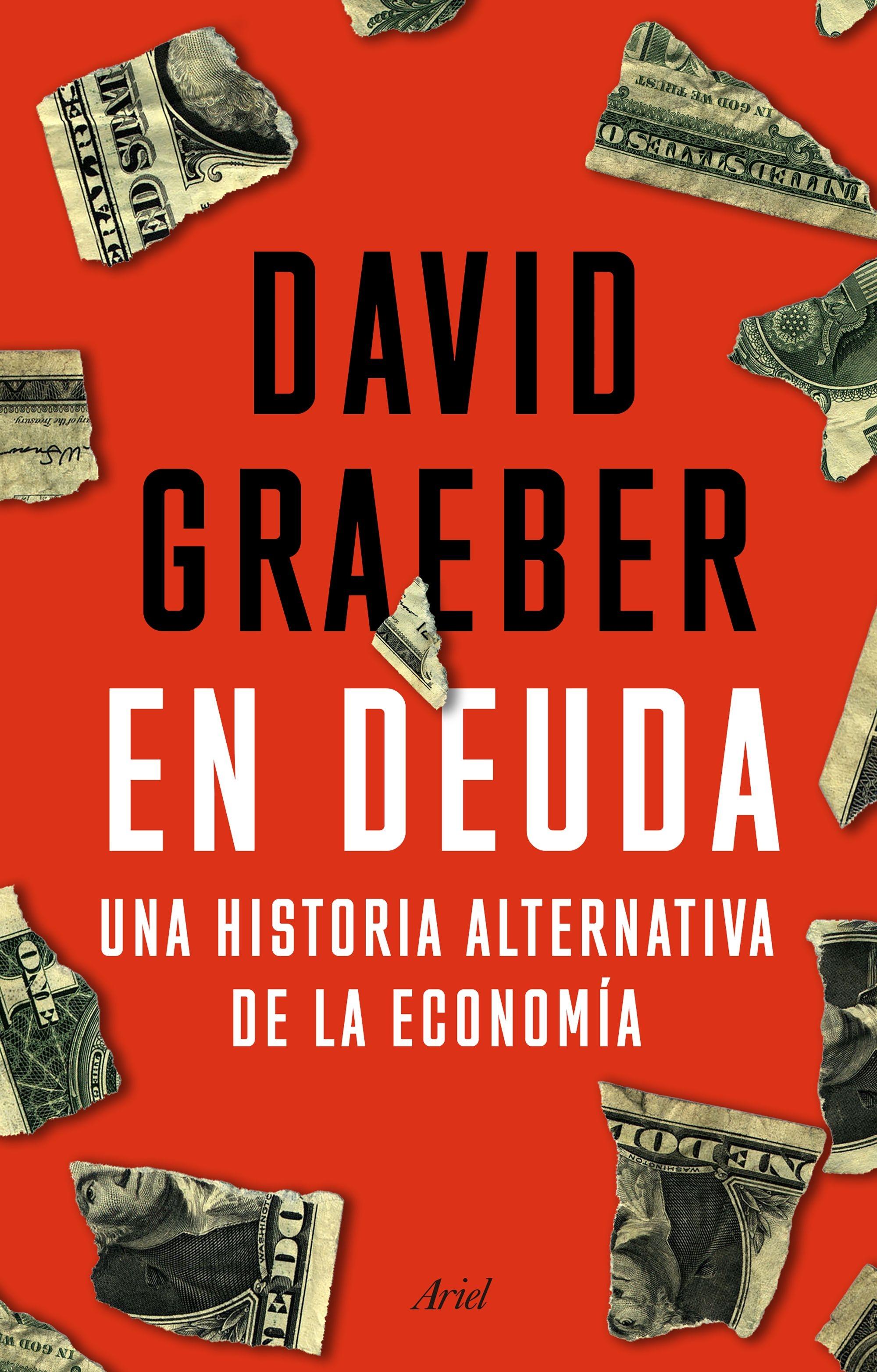 En Deuda "Una Historia Alternativa de la Economía"