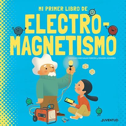 Mi Primer Libro de Electromagnetismo. 