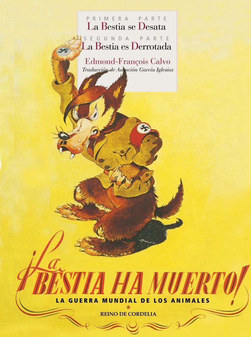 ¡La Bestia Ha Muerto! la Guerra Mundial de los Animales "1. la Bestia se Desata | 2. la Bestia Es Derrotada"