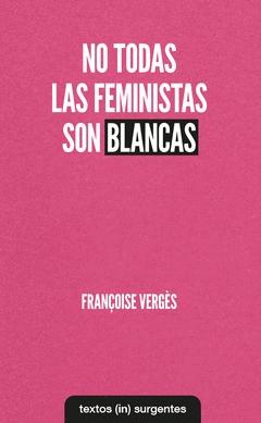 No Todas las Feministas Son Blancas