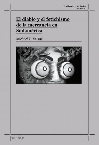 El Diablo y el Fetichismo de la Mercancía en Sudamérica