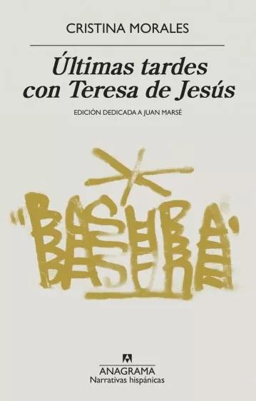 Ultimas Tardes con Teresa de Jesús (Edición Dedicada a Juan Marsé) 