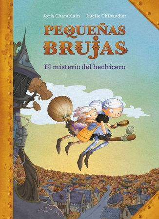 Pequeñas Brujas 1 "El Misterio del Hechicero"