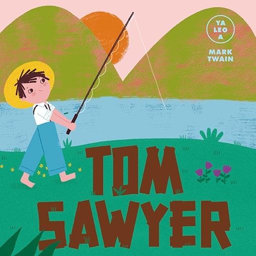 Tom Sawyer (Ya Leo A). 