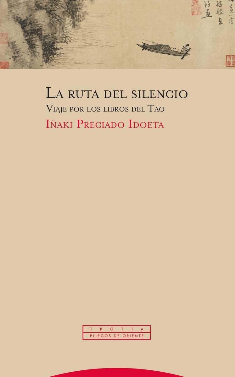 La Ruta del Silencio "Viaje por los Libros del Tao"