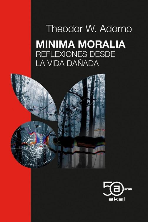 Minima Moralia "Reflexiones desde la Vida Dañada". 