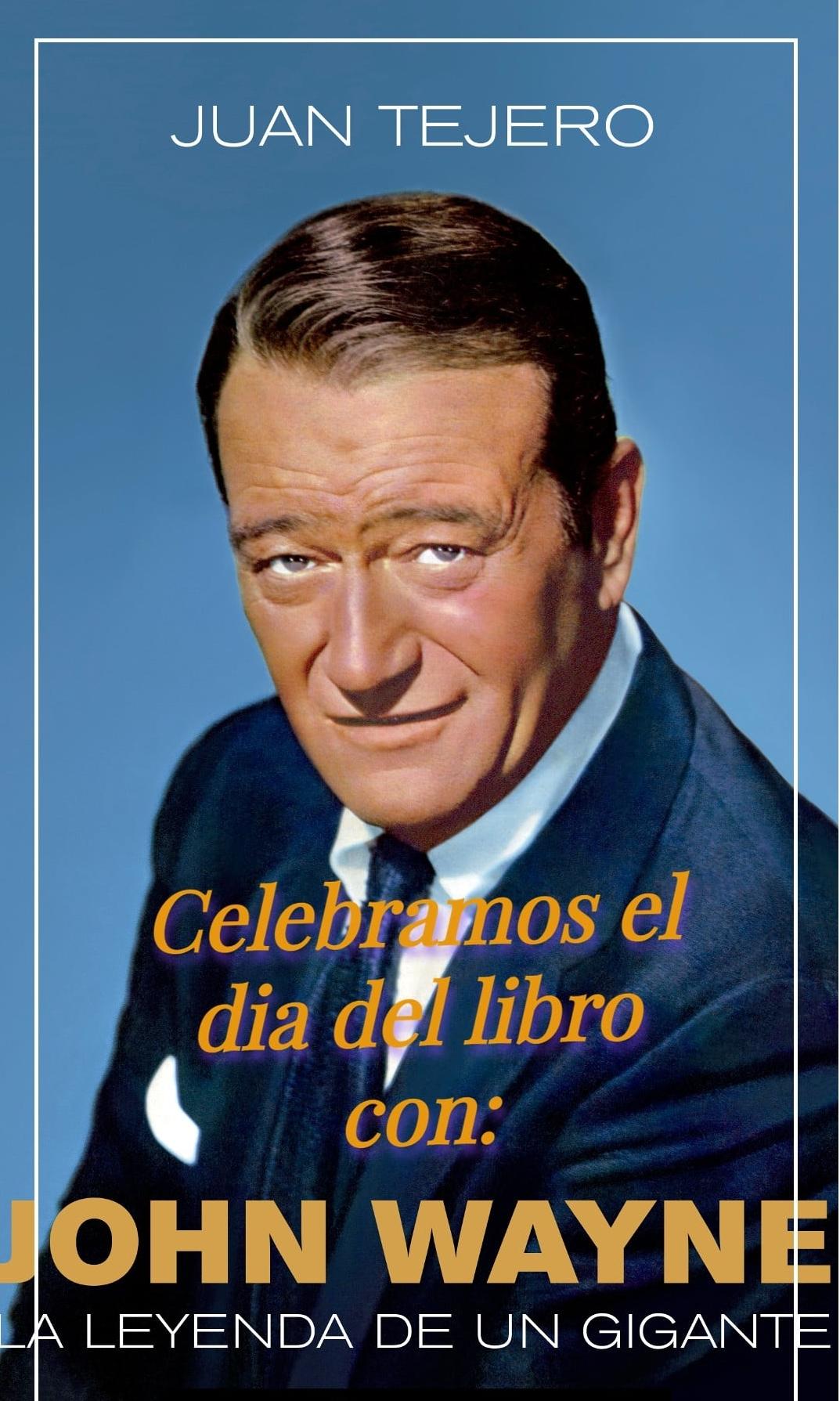 John Wayne "La Leyenda de un Gigante". 