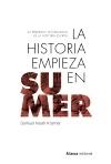 La Historia Empieza en Sumer "39 Testimonios de la Historia Escrita". 
