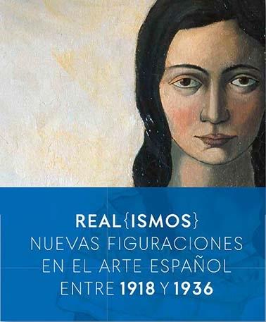 Real(Ismos) "Nuevas Figuraciones en el Arte Español Entre 1918 y 1936"