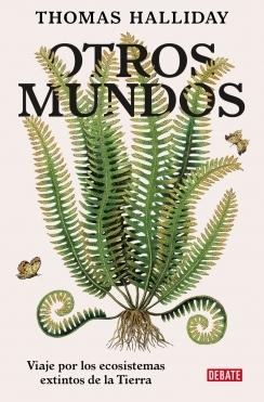 Otros Mundos  "Viaje por los Ecosistemas Extintos de la Tierra"