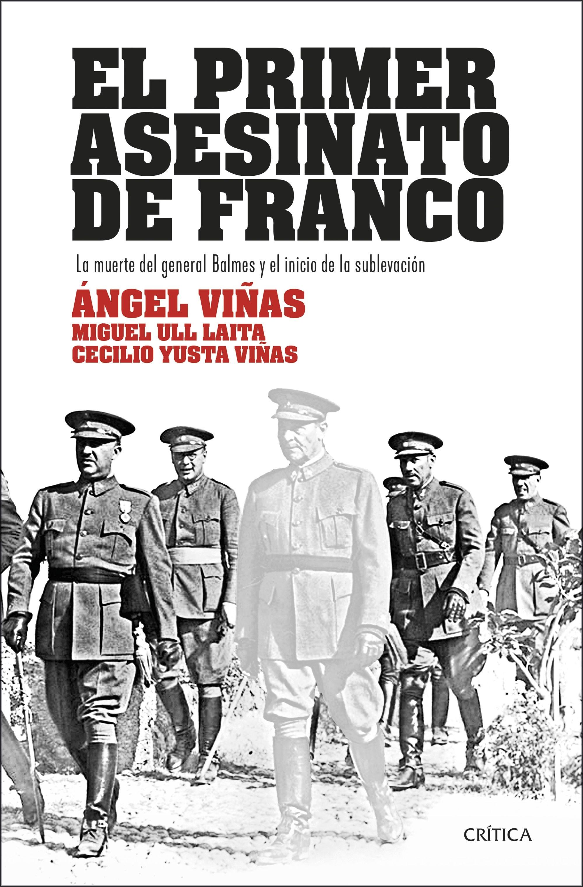 El primer asesinato de Franco "La muerte del general Balmes y el inicio de la sublevación". 