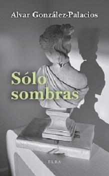 Sólo Sombras "Silhouettes Históricas, Literarias  y Mundanas"