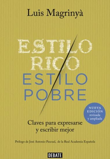 ESTILO RICO, ESTILO POBRE "Claves para expresarse y escribir mejor "
