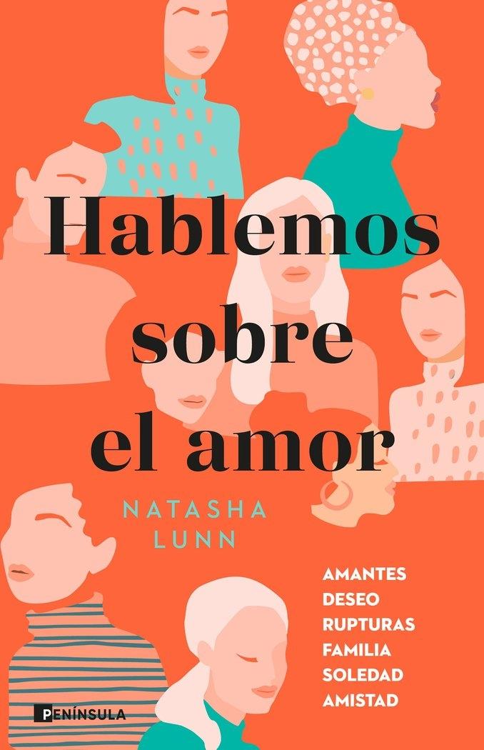Hablemos sobre el Amor "Amantes, Deseo, Rupturas, Familia, Soledad, Amistad". 