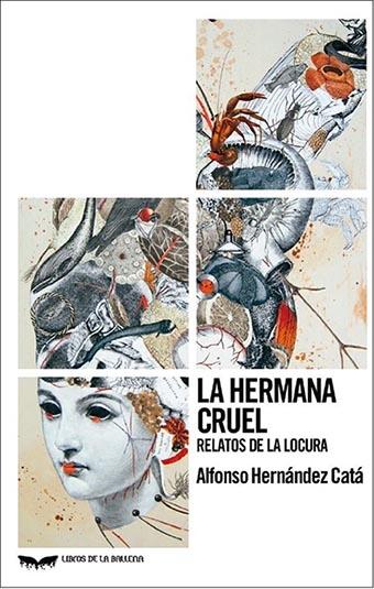 La Hermana Cruel "Relatos de la Locura". 